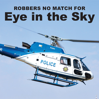 <p>Robbers no match for Eye in the Sky</p>
