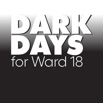 <p>Dark Days for Ward 18</p>
